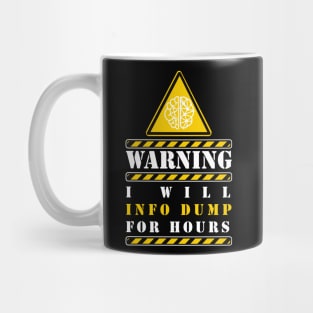 I WILL INFO DUMP FOR HOURS Mug